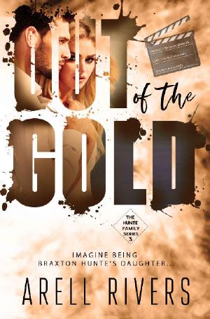 [The Hunte Family 03] • Out of the Gold · Imagine Being Braxton Hunte's Daughter (The Hunte Family Series Book 3)